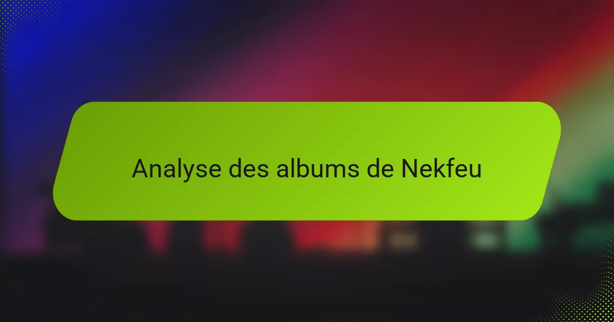 Analyse des albums de Nekfeu