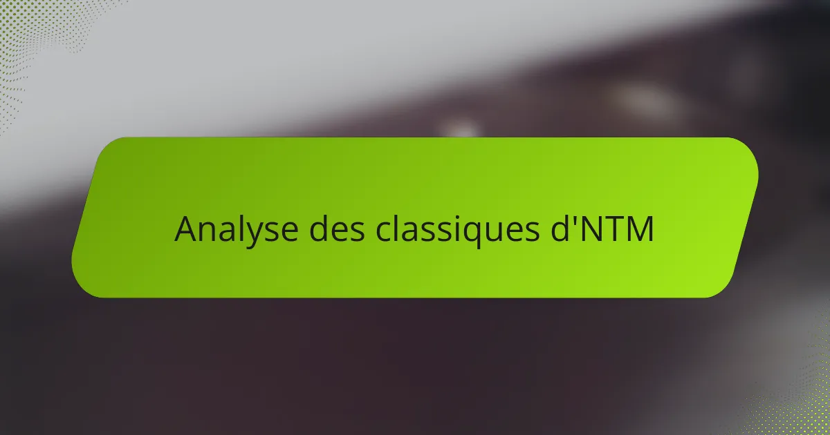 Analyse des classiques d'NTM