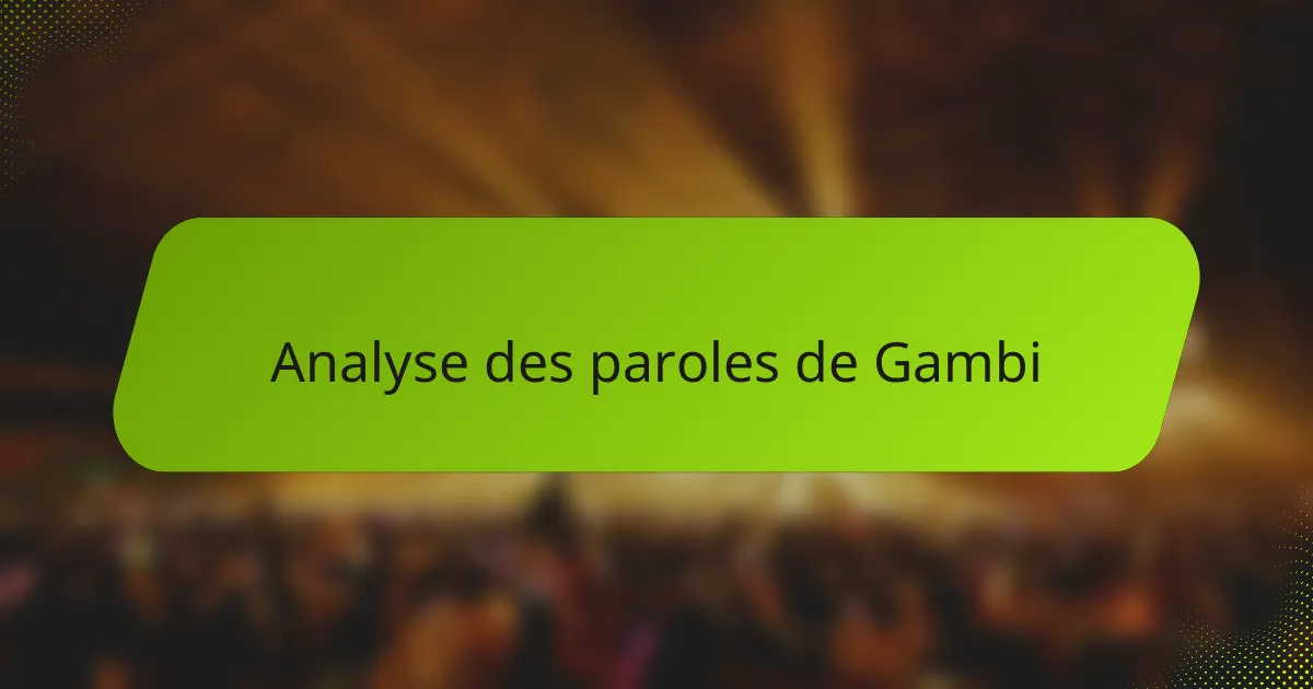 Analyse des paroles de Gambi