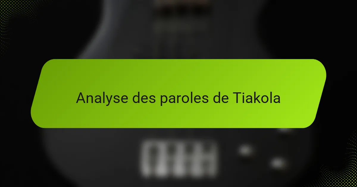 Analyse des paroles de Tiakola