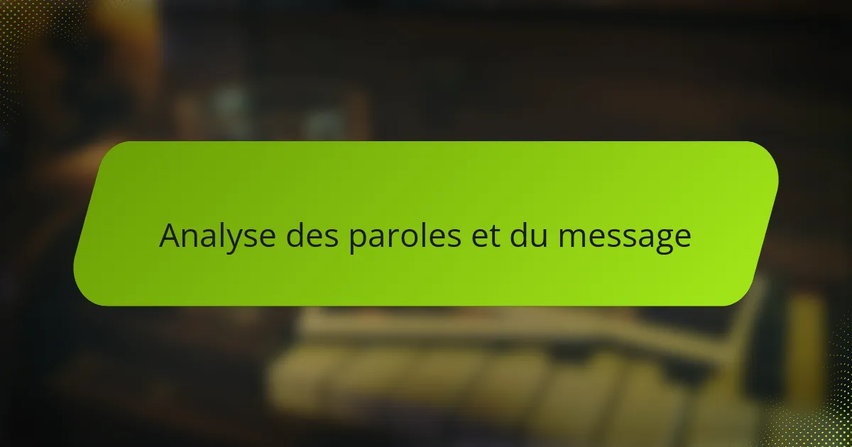 Analyse des paroles et du message