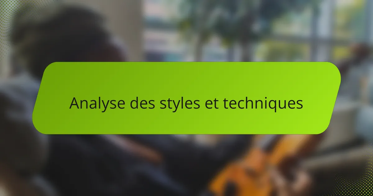 Analyse des styles et techniques