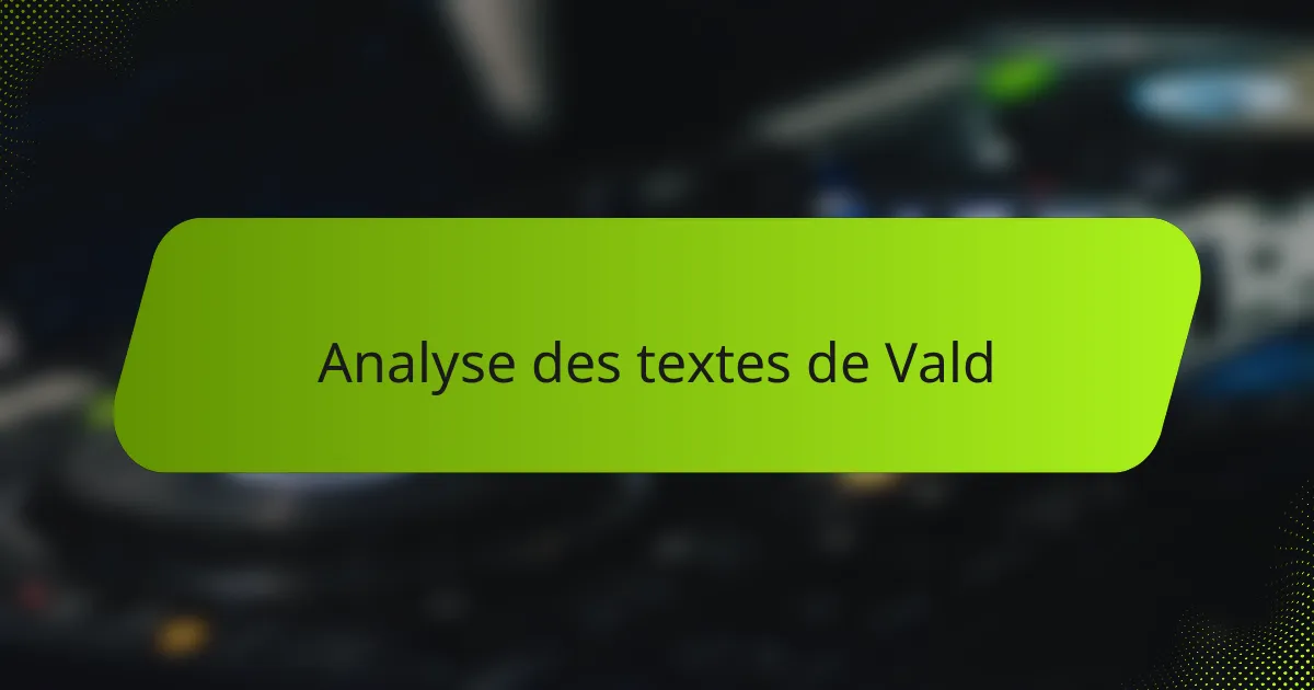 Analyse des textes de Vald