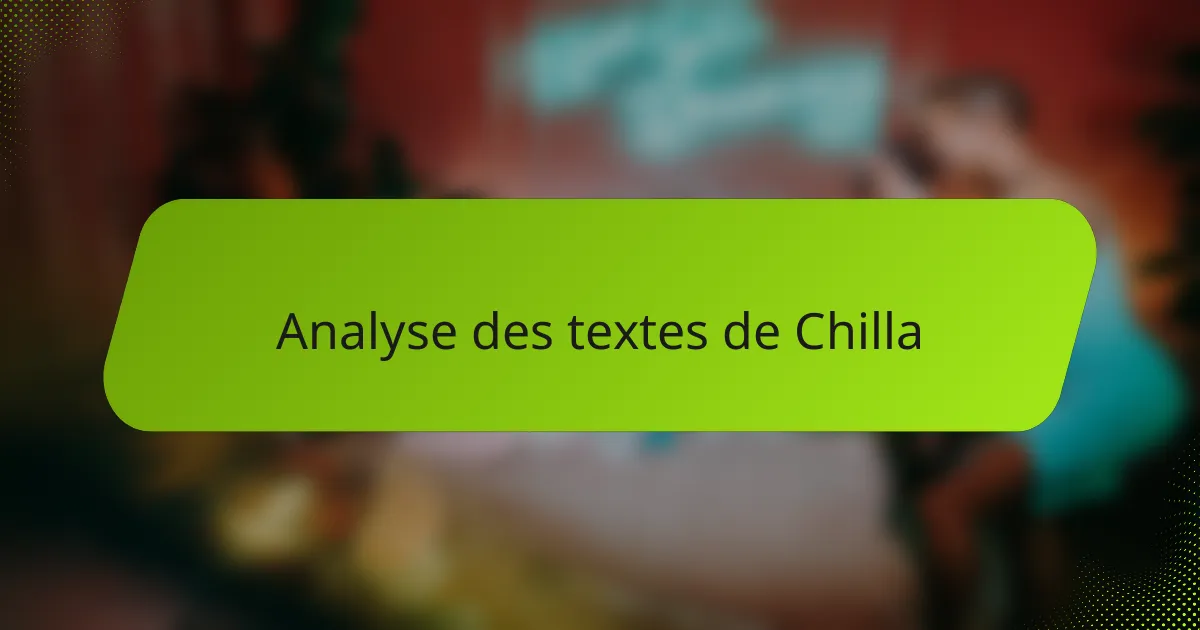 Analyse des textes de Chilla