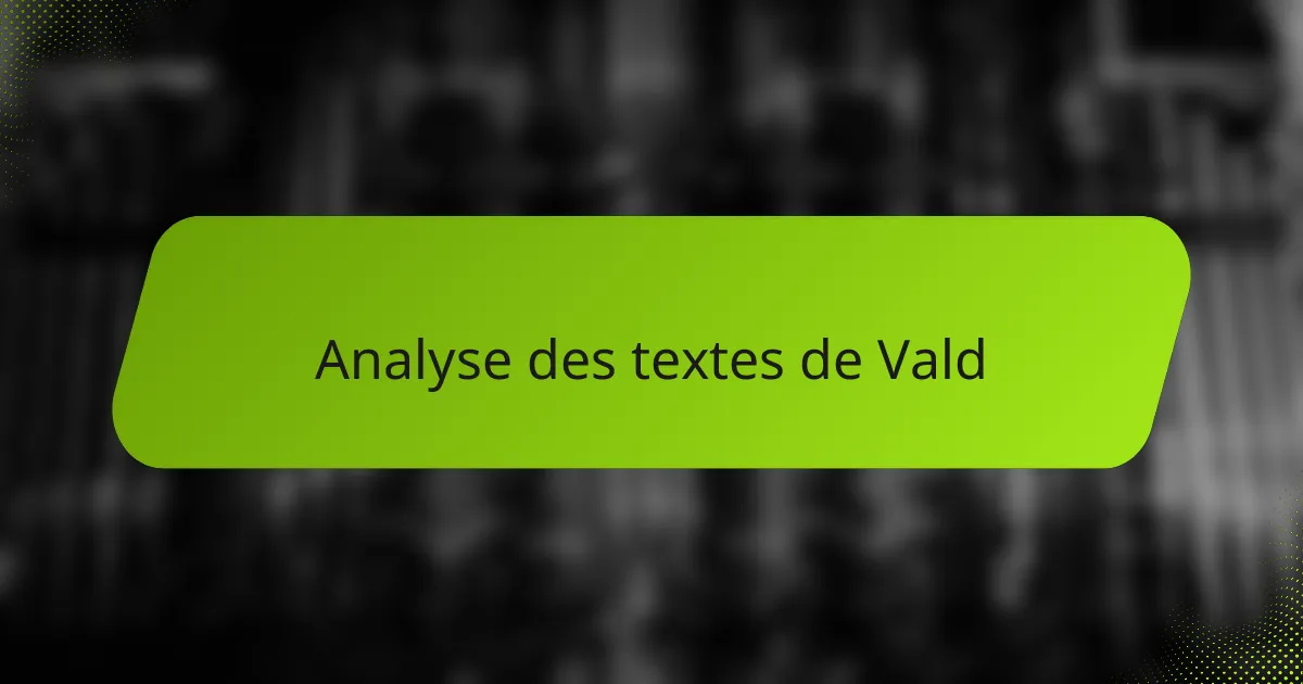 Analyse des textes de Vald