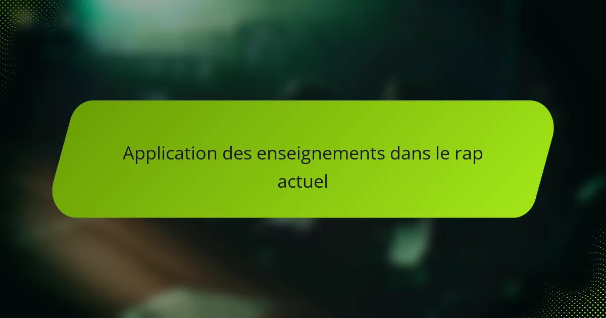 Application des enseignements dans le rap actuel