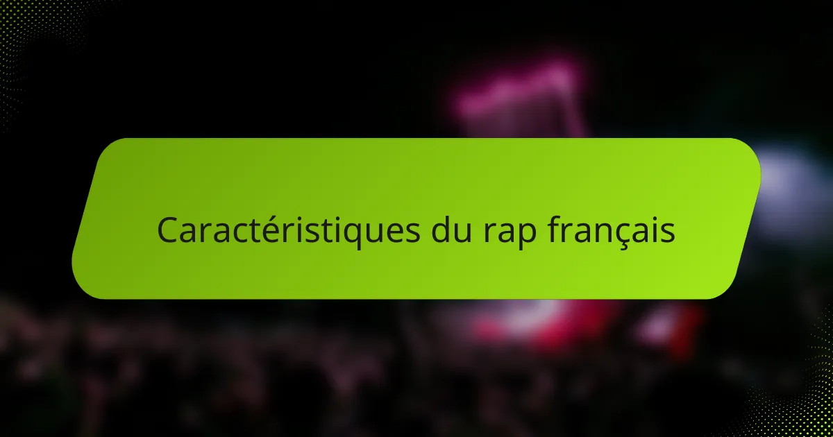 Caractéristiques du rap français