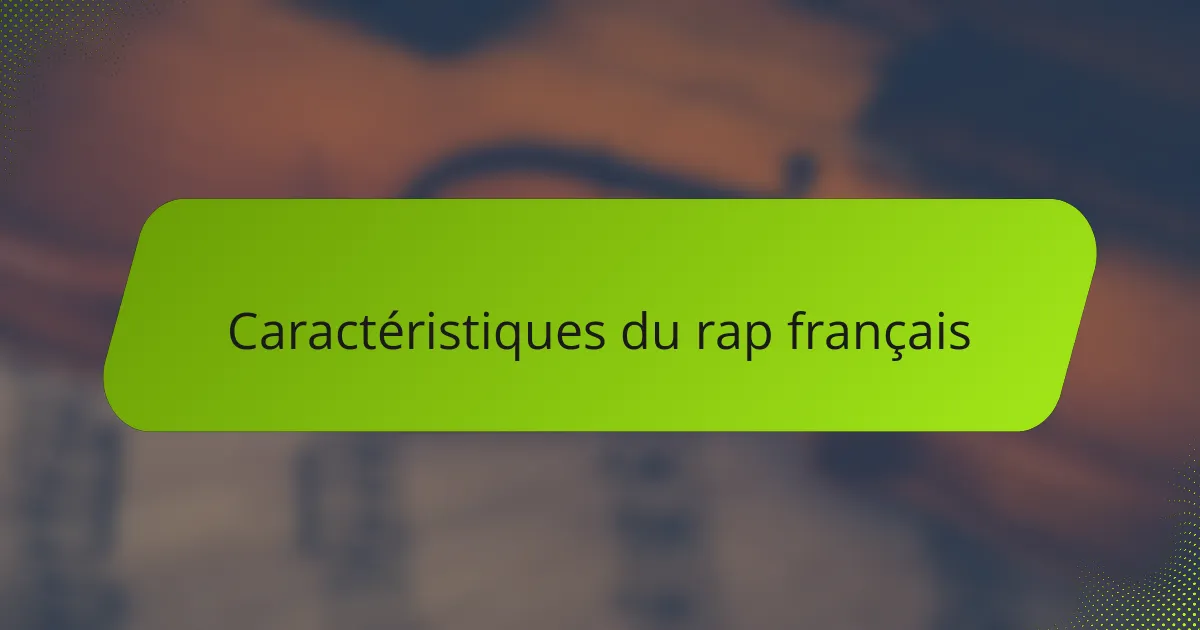 Caractéristiques du rap français