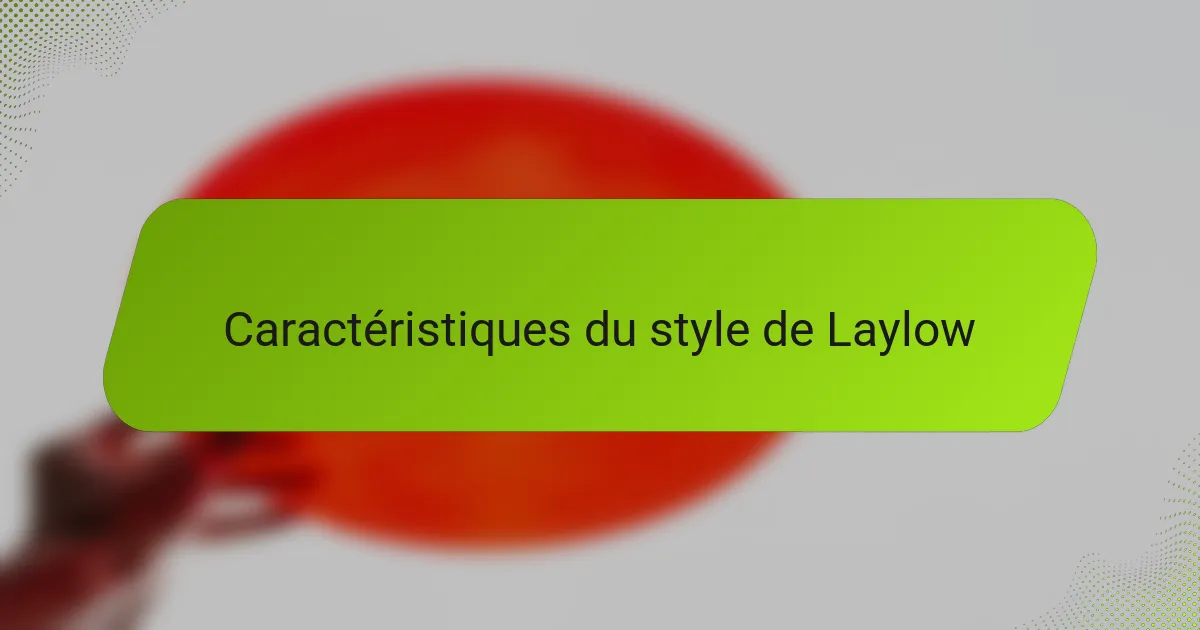Caractéristiques du style de Laylow
