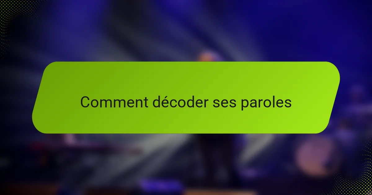 Comment décoder ses paroles