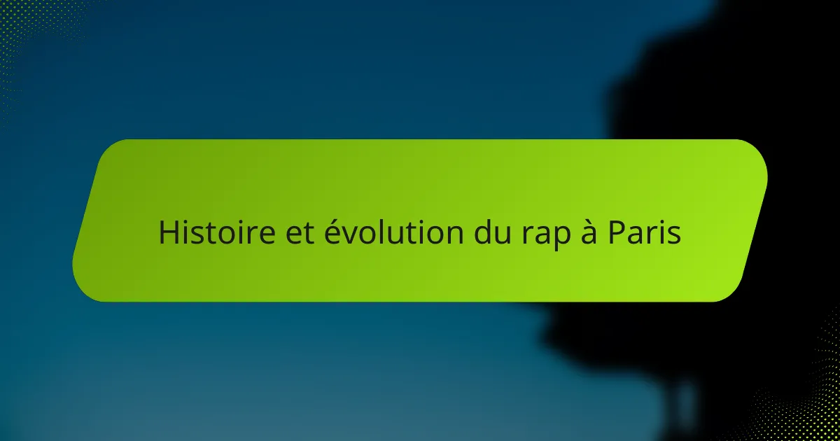 Histoire et évolution du rap à Paris