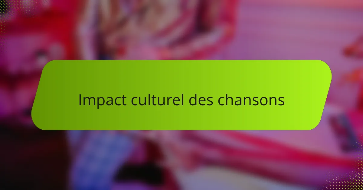 Impact culturel des chansons