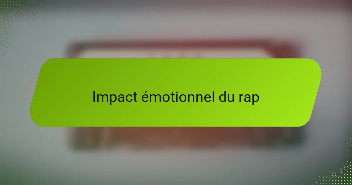 Impact émotionnel du rap