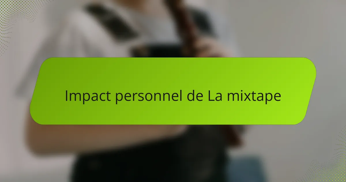 Impact personnel de La mixtape