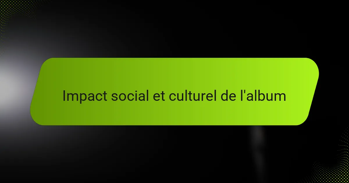 Impact social et culturel de l'album
