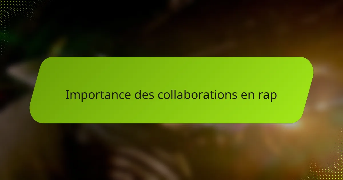 Importance des collaborations en rap