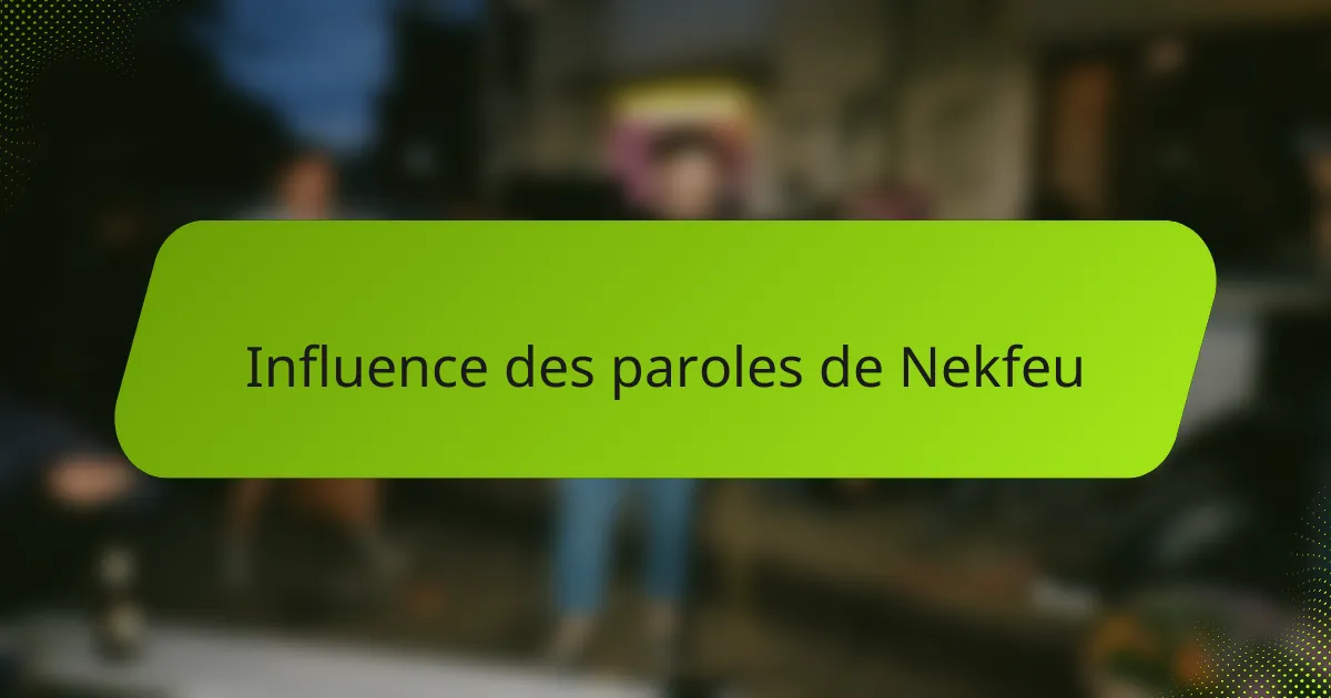 Influence des paroles de Nekfeu