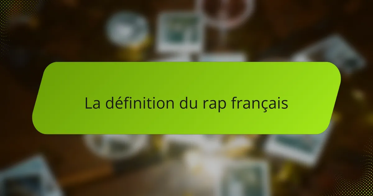 La définition du rap français