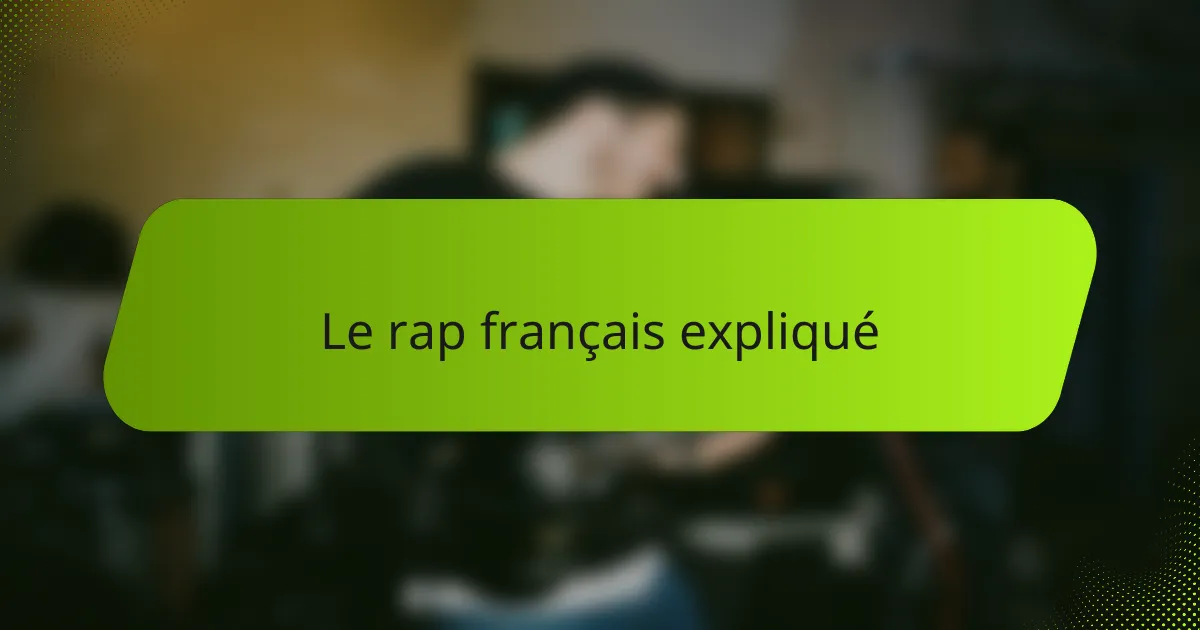 Le rap français expliqué