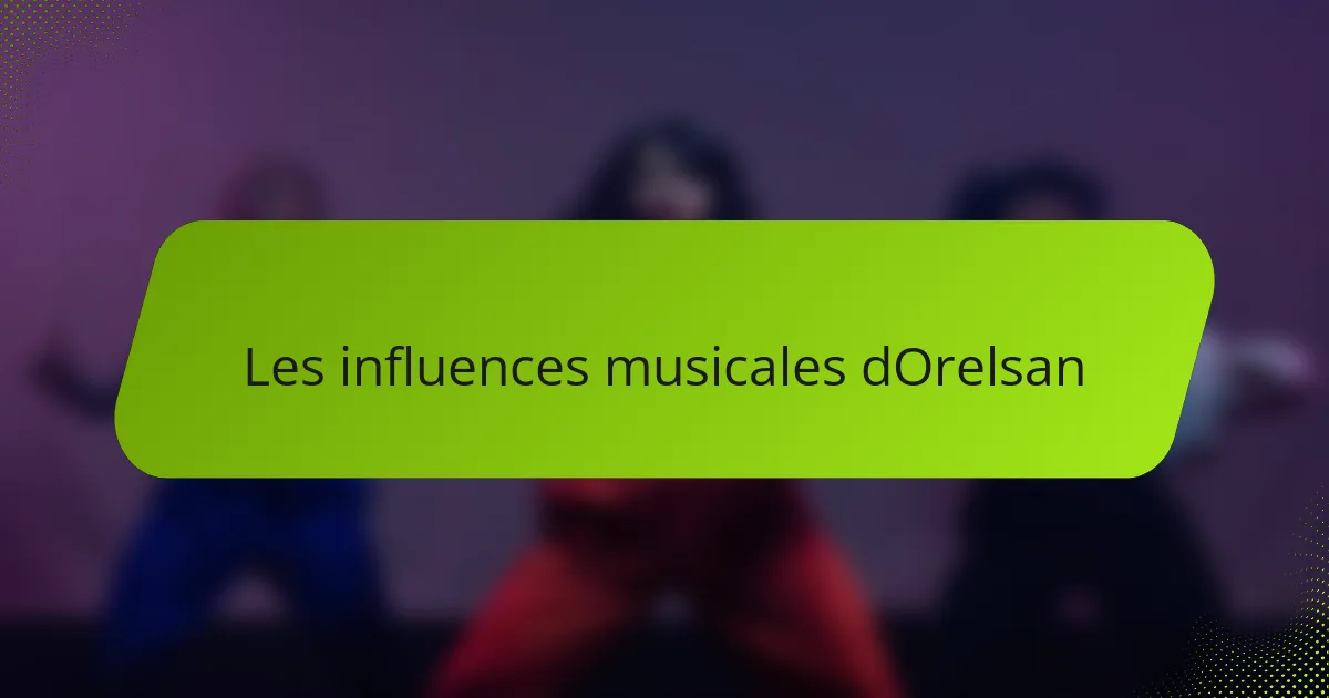 Les influences musicales dOrelsan