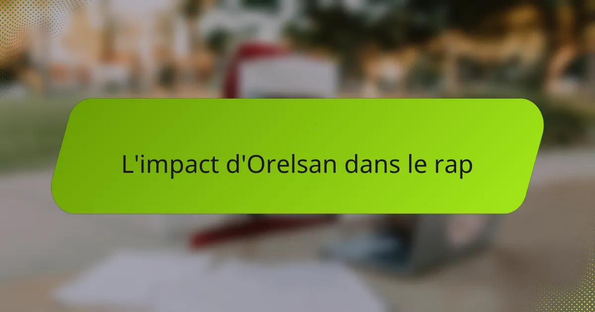 L'impact d'Orelsan dans le rap