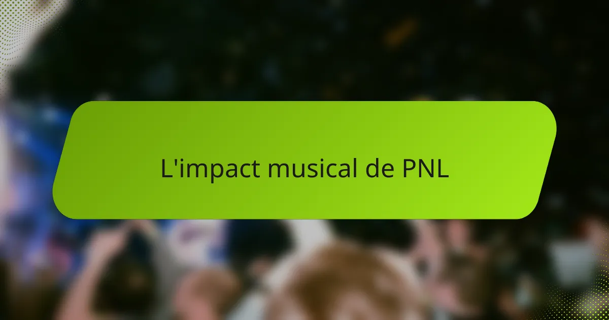 L'impact musical de PNL