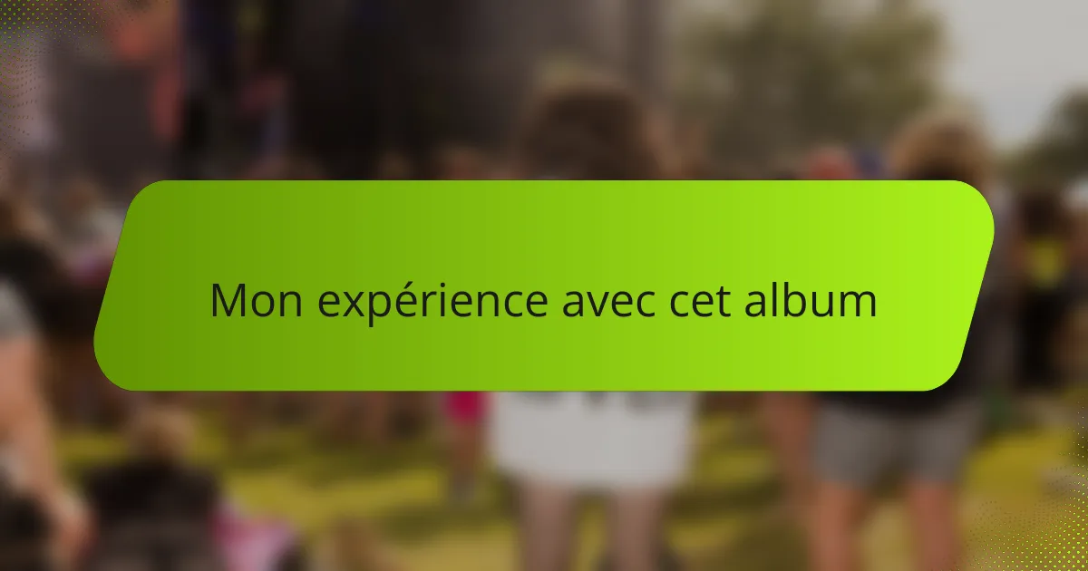 Mon expérience avec cet album