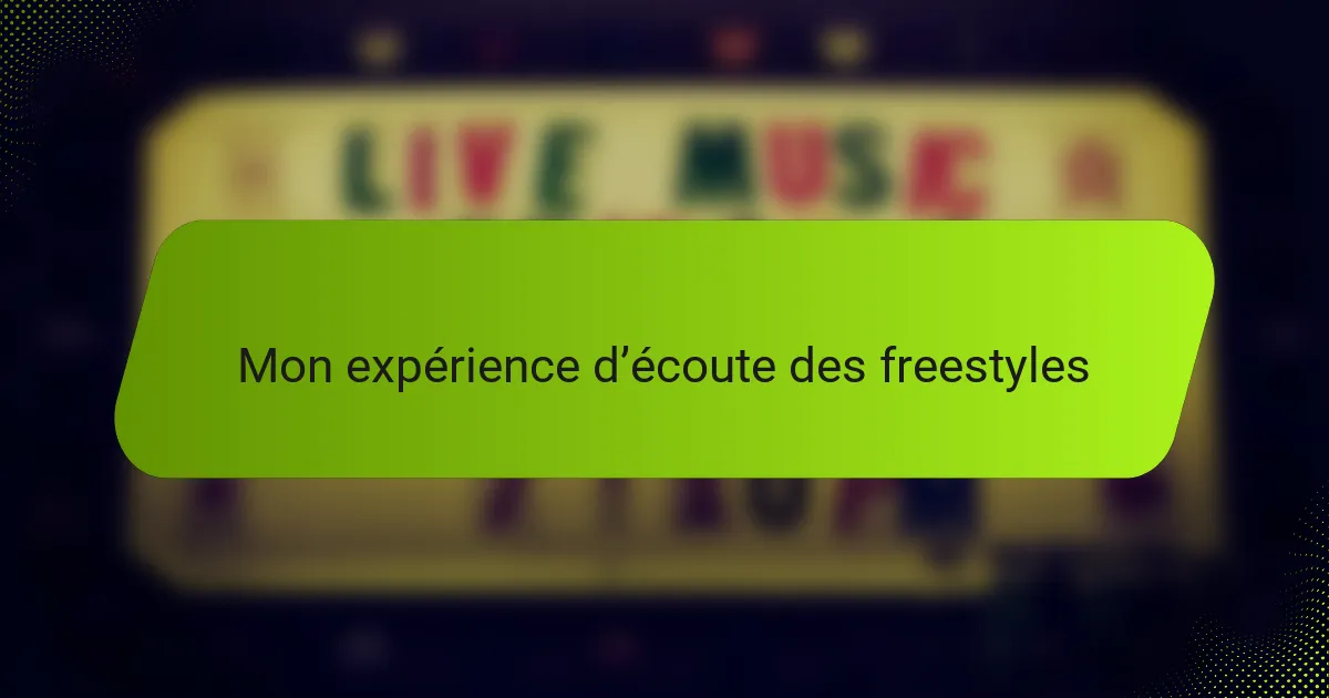 Mon expérience d’écoute des freestyles