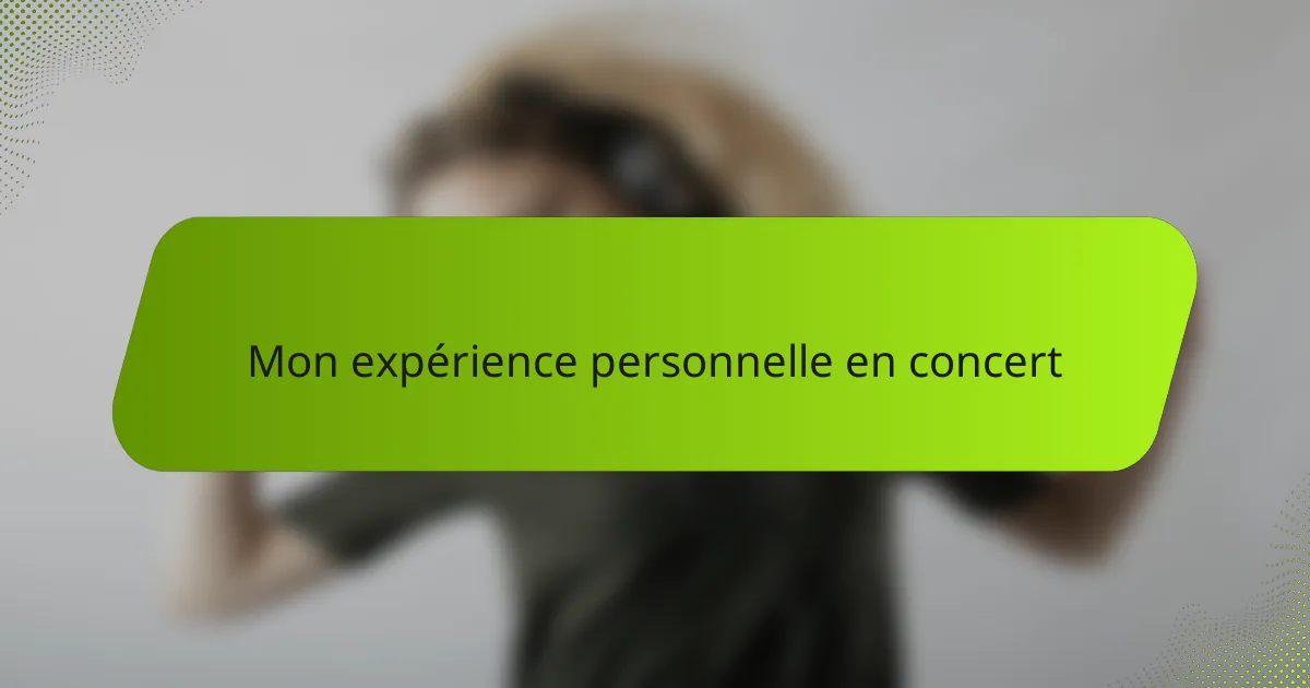 Mon expérience personnelle en concert