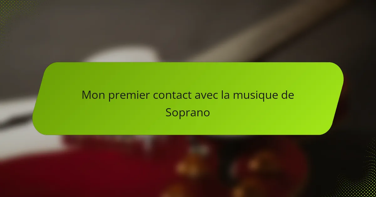 Mon premier contact avec la musique de Soprano