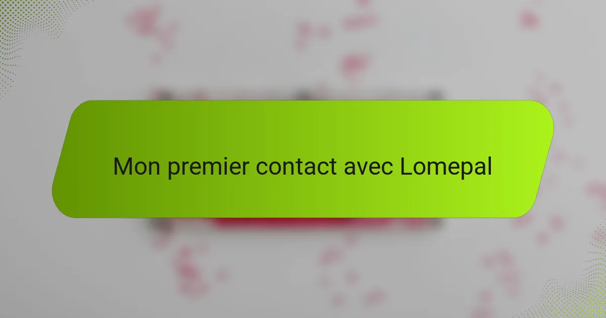 Mon premier contact avec Lomepal