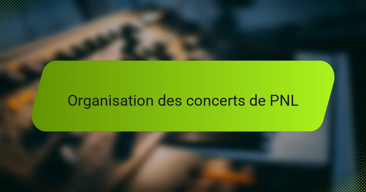Organisation des concerts de PNL