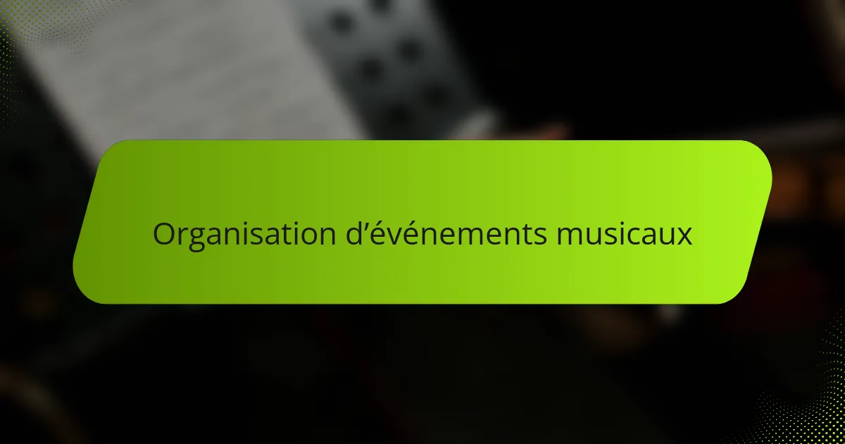 Organisation d’événements musicaux