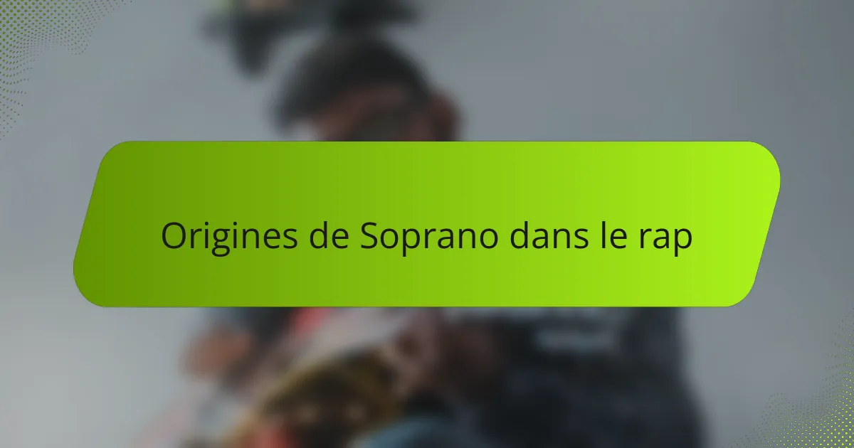 Origines de Soprano dans le rap