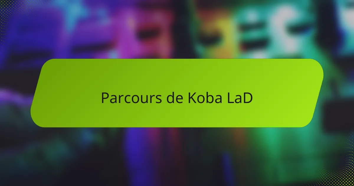 Parcours de Koba LaD
