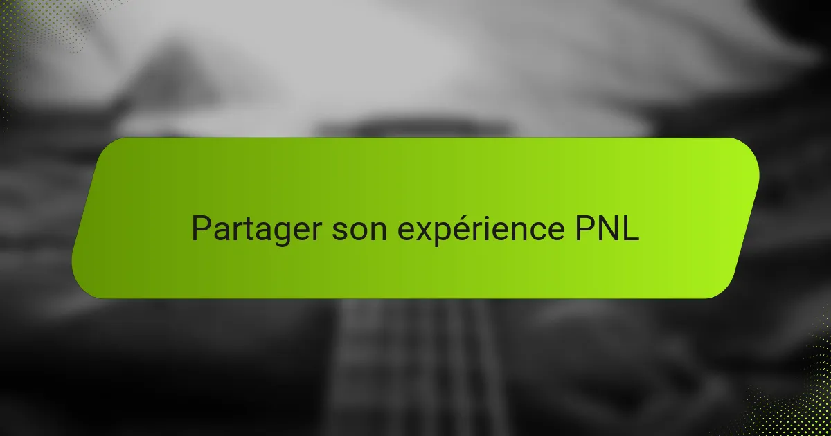 Partager son expérience PNL