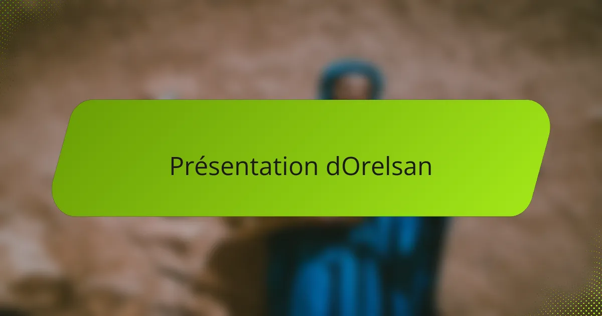 Présentation dOrelsan