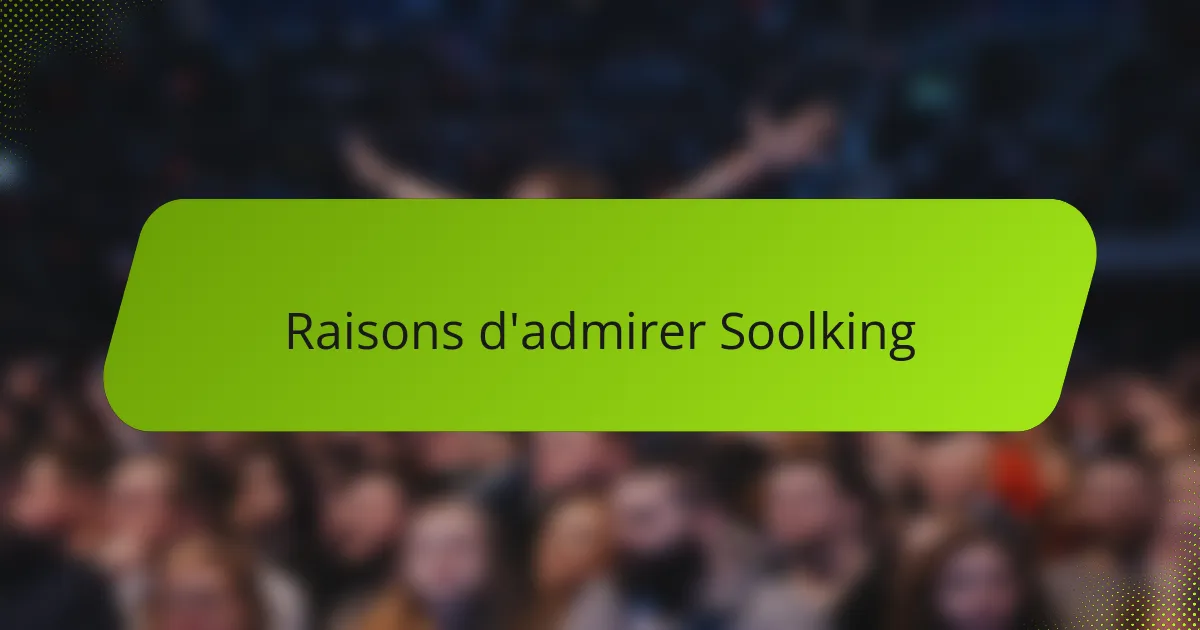 Raisons d'admirer Soolking