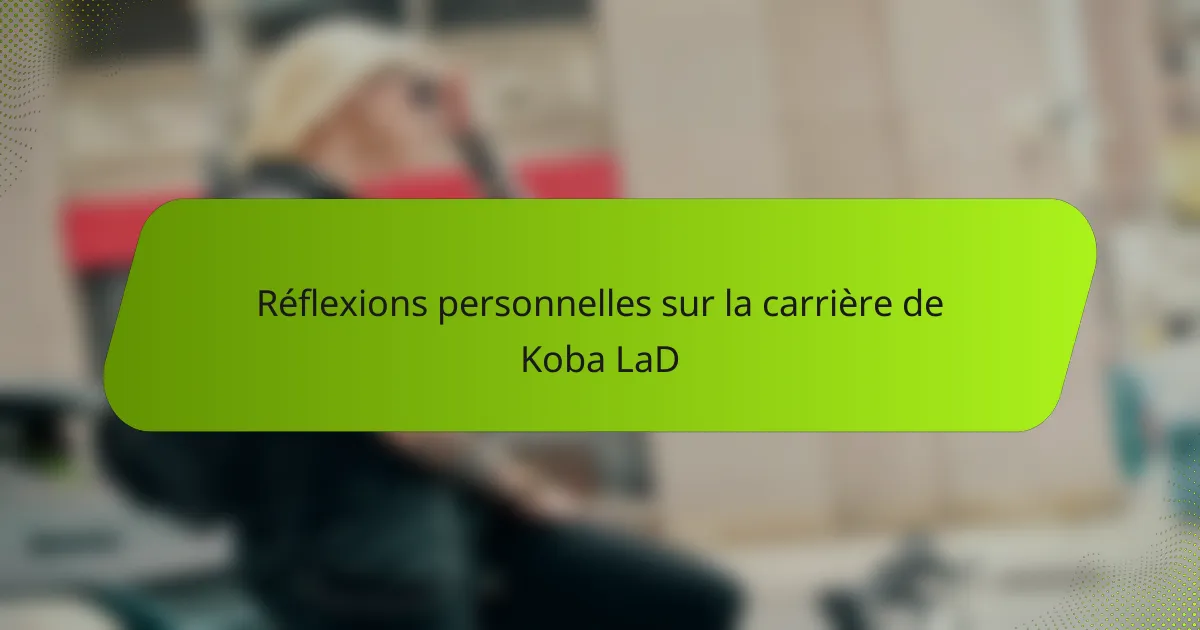 Réflexions personnelles sur la carrière de Koba LaD