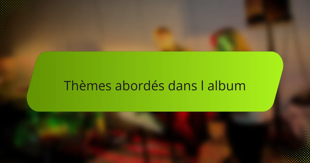 Thèmes abordés dans l album
